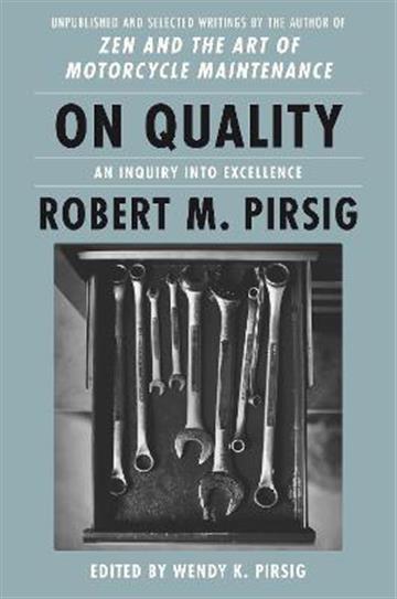 Knjiga On Quality autora Robert M. Pirsig izdana 2022 kao tvrdi uvez dostupna u Knjižari Znanje.