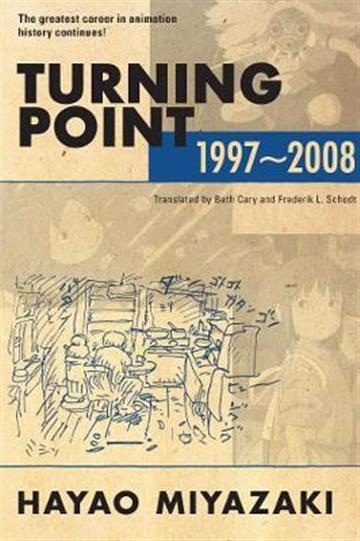 Knjiga Turning Point: 1997-2008 autora Hayao Miyazaki izdana 2021 kao meki uvez dostupna u Knjižari Znanje.