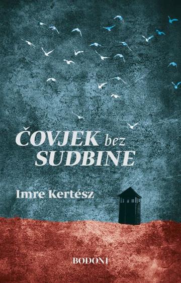 Knjiga Čovjek bez sudbine autora Imre Kertész izdana 2022 kao tvrdi uvez dostupna u Knjižari Znanje.