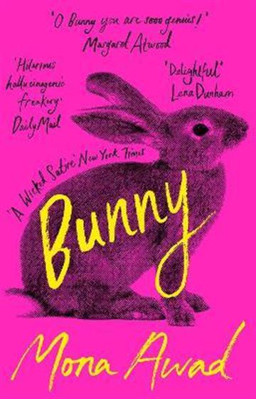 Knjiga Bunny autora Mona Awad izdana 2020 kao meki uvez dostupna u Knjižari Znanje.