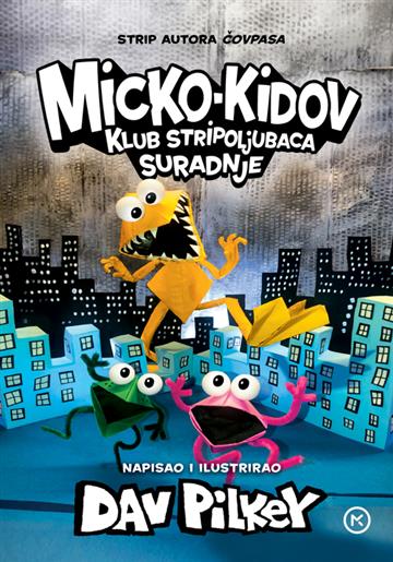 Knjiga Micko- Kidov klub stripoljibaca: Suradnje autora Dav Pilkey izdana 2025 kao tvrdi uvez dostupna u Knjižari Znanje.