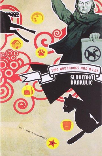 Knjiga Two Underdogs And A Cat autora Slavenka Drakulić izdana 2009 kao tvrdi uvez dostupna u Knjižari Znanje.