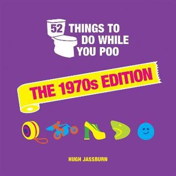 Knjiga 52 Things to Do While You Poo 1970S Edition autora Hugh Jassburn izdana 2022 kao tvrdi uvez dostupna u Knjižari Znanje.
