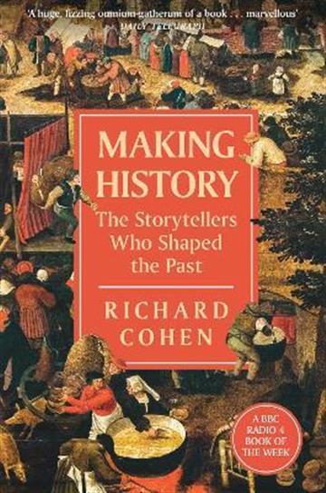 Knjiga Making History: Storytellers Who Shaped the Past autora Richard Cohen izdana 2023 kao meki uvez dostupna u Knjižari Znanje.
