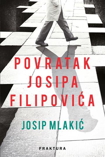 Knjiga Povrat Josipa Filipovića autora Josip Mlakić izdana 2025 kao tvrdi uvez dostupna u Knjižari Znanje.