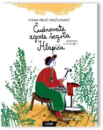 Knjiga Čudnovate zgode šegrta Hlapića autora Ivana Brlić-Mažuranić izdana 2026 kao tvrdi uvez dostupna u Knjižari Znanje.