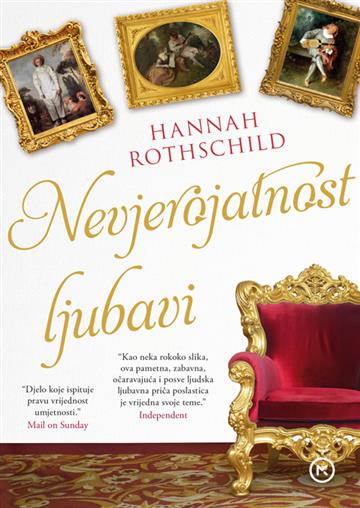 Knjiga Nevjerojatnost ljubavi autora Hannah Rothschild izdana 2017 kao meki uvez dostupna u Knjižari Znanje.