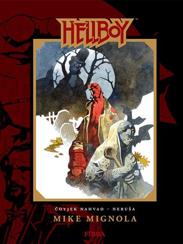 Knjiga Čovjek nahvao - Neruša autora Mike Mignola izdana 2018 kao tvrdi uvez dostupna u Knjižari Znanje.