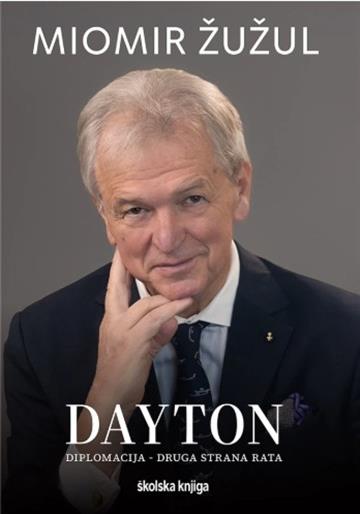 Knjiga Dayton: Diplomacija - druga strana rata autora Miomir Žužul izdana 2026 kao tvrdi uvez dostupna u Knjižari Znanje.