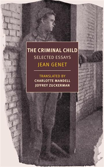 Knjiga Criminal Child: Selected Essays autora Jean Genet izdana 2020 kao meki uvez dostupna u Knjižari Znanje.