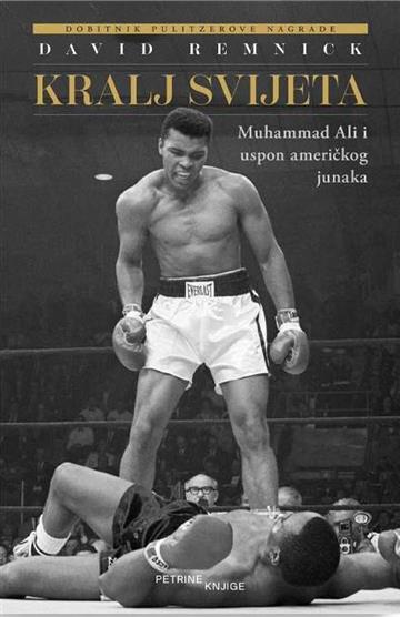 Knjiga Kralj svijeta: Muhammad Ali i uspon amer ičkog junaka autora David Remnick izdana 2026 kao meki uvez dostupna u Knjižari Znanje.
