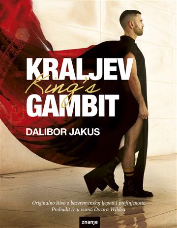 Knjiga Kraljev gambit / King's Gambit autora Dalibor Jakus izdana 2021 kao meki uvez dostupna u Knjižari Znanje.