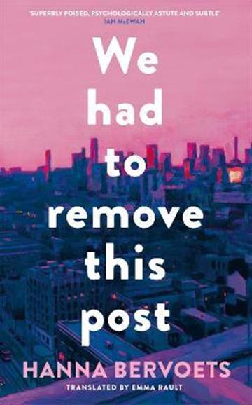 Knjiga We Had To Remove This Post autora Hanna Bervoets izdana 2022 kao meki uvez dostupna u Knjižari Znanje.