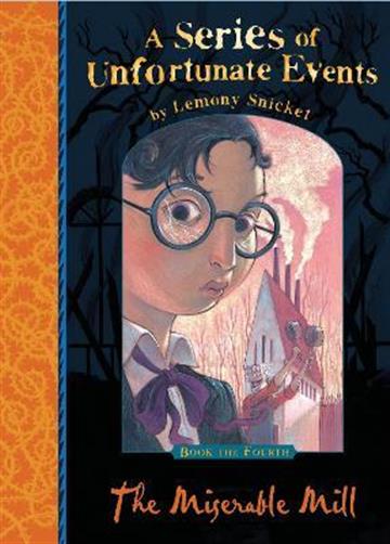 Knjiga Miserable Mill autora Lemony Snicket izdana 2016 kao meki uvez dostupna u Knjižari Znanje.