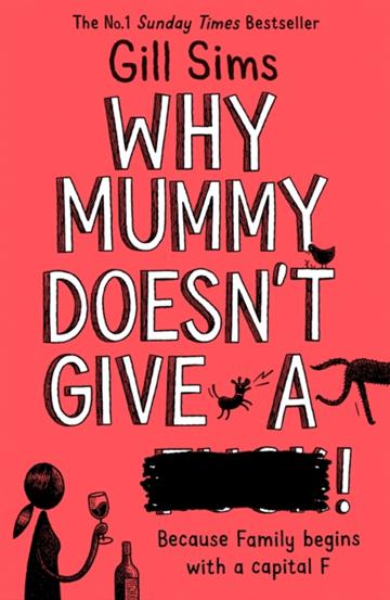Knjiga Why Mummy Doesn't Give a ****! autora Gill Sims izdana 2020 kao meki uvez dostupna u Knjižari Znanje.