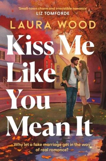 Knjiga Kiss Me Like You Mean It autora Laura Wood izdana 2026 kao  dostupna u Knjižari Znanje.
