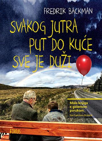 Knjiga Svakog jutra put do kuće sve je duži autora Fredrik Backman izdana 2020 kao tvrdi uvez dostupna u Knjižari Znanje.