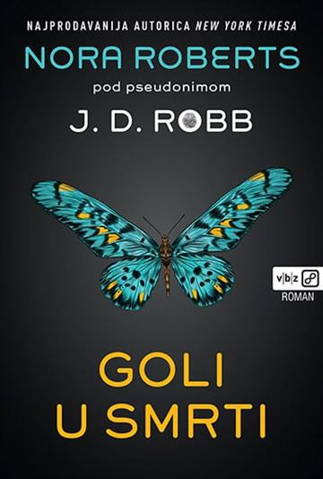 Knjiga Goli u smrti autora J.D. Robb izdana 2019 kao meki uvez dostupna u Knjižari Znanje.
