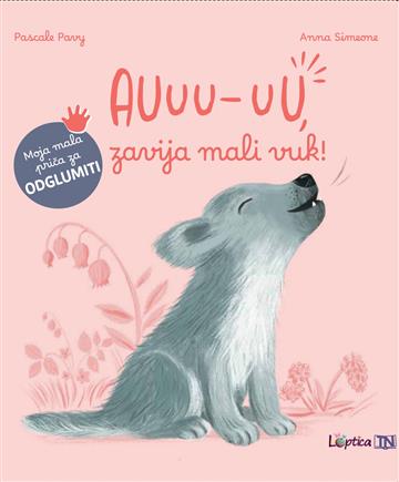 Knjiga Zavija mali vuk, auuu! autora Pascale Pavy izdana 2026 kao tvrdi uvez dostupna u Knjižari Znanje.