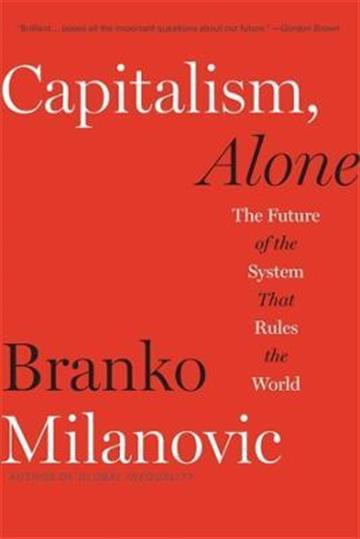 Knjiga Capitalism, Alone autora Branko Milanović izdana 2021 kao meki uvez dostupna u Knjižari Znanje.