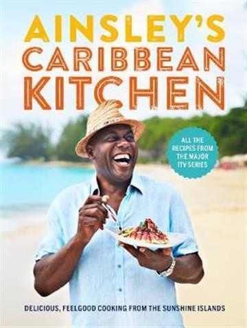 Knjiga Ainsley's Caribbean Kitchen autora Ainsley Harriott izdana 2019 kao tvrdi uvez dostupna u Knjižari Znanje.