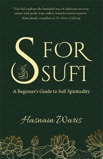 Knjiga S for Sufi autora Hasnain Waris izdana 2022 kao meki uvez dostupna u Knjižari Znanje.