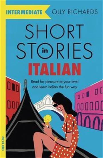 Knjiga Short Stories in Italian for Intermediate Learners autora Olly Richards izdana 2019 kao meki uvez dostupna u Knjižari Znanje.