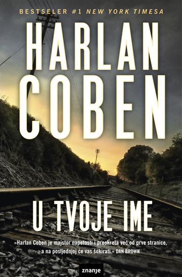 Knjiga U tvoje ime autora Harlan Coben izdana 2019 kao meki uvez dostupna u Knjižari Znanje.