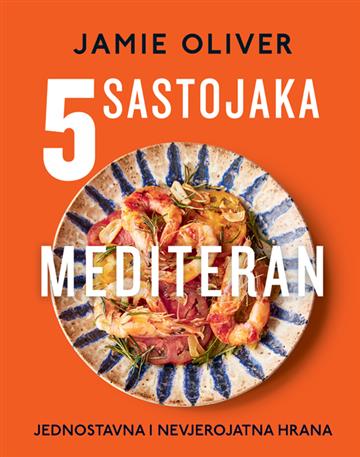 Knjiga 5 sastojaka: Mediteran autora Jamie Oliver izdana 2025 kao tvrdi uvez dostupna u Knjižari Znanje.