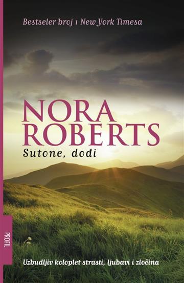 Knjiga Sutone, dođi autora Nora Roberts izdana 2018 kao  dostupna u Knjižari Znanje.