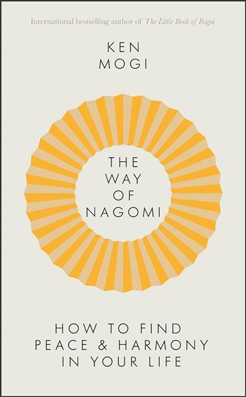 Knjiga Way of Nagomi autora Ken Mogi izdana 2024 kao meki uvez dostupna u Knjižari Znanje.