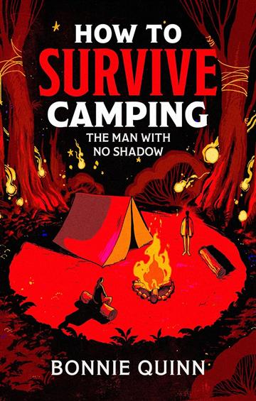 Knjiga How to Survive Camping: The Man with No Shadow autora Bonnie Quinn izdana 2026 kao meki uvez dostupna u Knjižari Znanje.