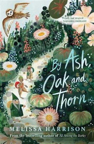 Knjiga By Ash, Oak and Thorn autora Melissa Harrison izdana 2021 kao meki uvez dostupna u Knjižari Znanje.
