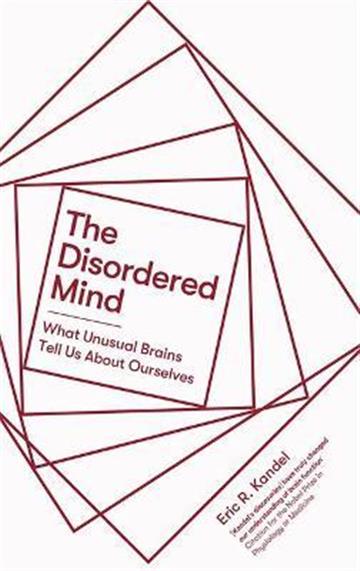 Knjiga Disordered Mind autora Eric Kandel izdana 2021 kao meki uvez dostupna u Knjižari Znanje.