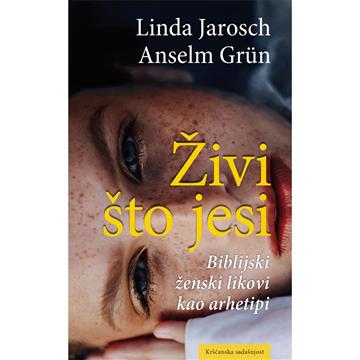 Knjiga Živi što jesi autora Linda Jarosch izdana 2025 kao meki uvez dostupna u Knjižari Znanje.