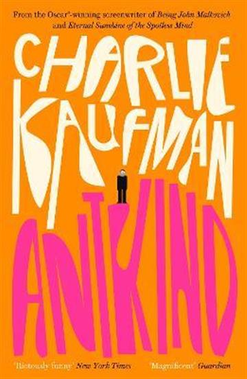 Knjiga Antkind: A Novel autora Charlie Kaufman izdana 2021 kao meki uvez dostupna u Knjižari Znanje.