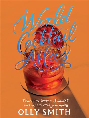 Knjiga World Cocktail Atlas autora Olly Smith izdana 2023 kao tvrdi uvez dostupna u Knjižari Znanje.