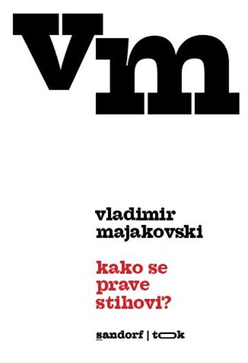 Knjiga Kako se prave stihovi? autora Vladimir Majakovski izdana 2024 kao meki uvez dostupna u Knjižari Znanje.