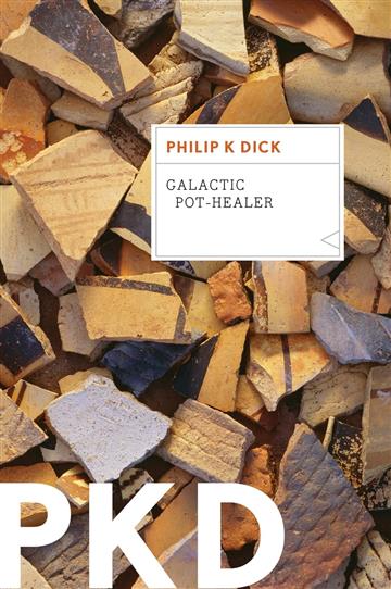 Knjiga Galactic Pot-Healer autora Philip K. Dick izdana 2013 kao meki uvez dostupna u Knjižari Znanje.