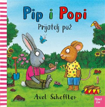 Knjiga Pip i Popi: Prijatelj puž (kartonka) autora Axel Scheffler izdana 2026 kao tvrdi uvez dostupna u Knjižari Znanje.