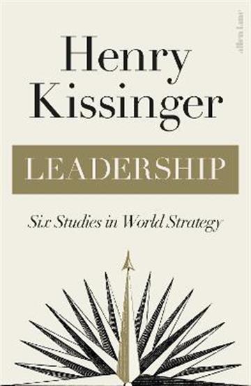 Knjiga Leadership autora Henry Kissinger izdana 2022 kao tvrdi uvez dostupna u Knjižari Znanje.