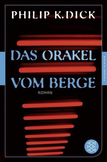 Knjiga Das Orakel vom Berge autora Philip K. Dick izdana 2014 kao meki uvez dostupna u Knjižari Znanje.