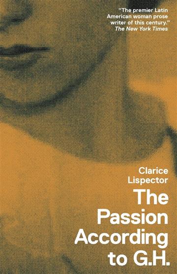 Knjiga The Passion According to G. H. autora Clarice Lispector izdana 2012 kao meki uvez dostupna u Knjižari Znanje.