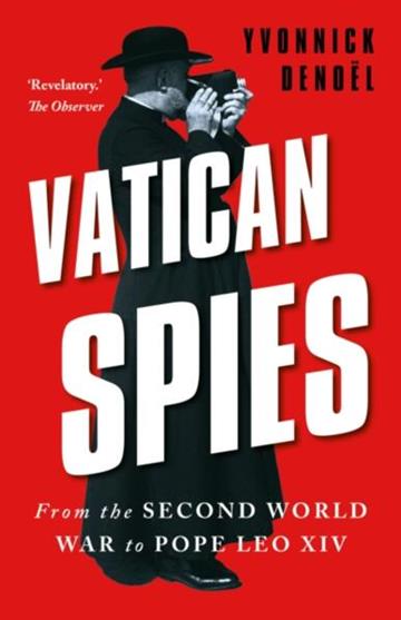 Knjiga Vatican Spies: From WWII to Pope Francis autora Yvonnick Denoel izdana 2026 kao meki uvez dostupna u Knjižari Znanje.