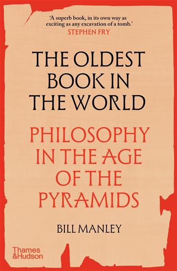 Knjiga The Oldest Book in the World: Philosophy in the Age of Pyramids autora Bill Manley izdana 2024 kao meki dostupna u Knjižari Znanje.