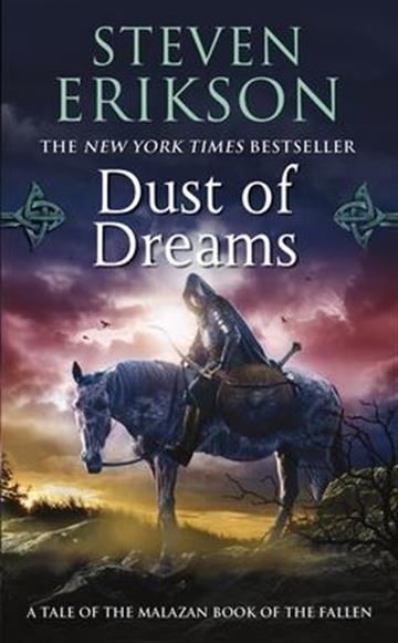Knjiga Malazan Book of the Fallen #9: Dust of dreams autora Steven Erikson izdana 2010 kao meki uvez dostupna u Knjižari Znanje.