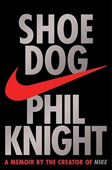 Knjiga Shoe Dog: Memoir By The Creator Of Nike autora Phil Knight izdana 2016 kao meki uvez dostupna u Knjižari Znanje.