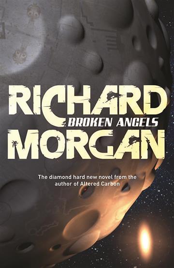 Knjiga Broken Angels autora Richard Morgan izdana 2008 kao meki uvez dostupna u Knjižari Znanje.