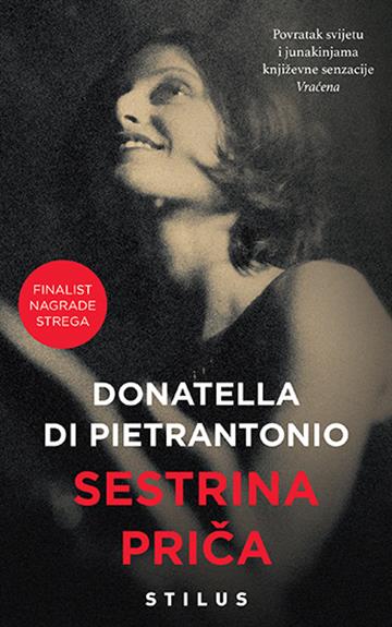 Knjiga Sestrina priča autora Donatella Di Pietrantonio izdana 2023 kao meki uvez dostupna u Knjižari Znanje.