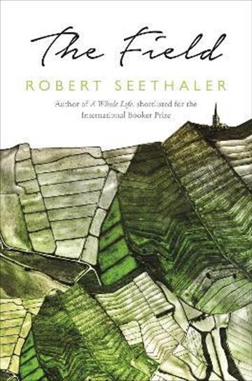 Knjiga Field autora Robert Seethaler izdana 2022 kao meki uvez dostupna u Knjižari Znanje.